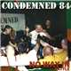 Condemned 84 - No Way In / Battle