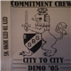 Commitment Crew - City To City (Demo '05)