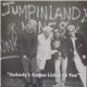 Jumpin Land Mines - Nobody's Gonna Listen To You