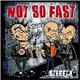 Not So Fast - Street X